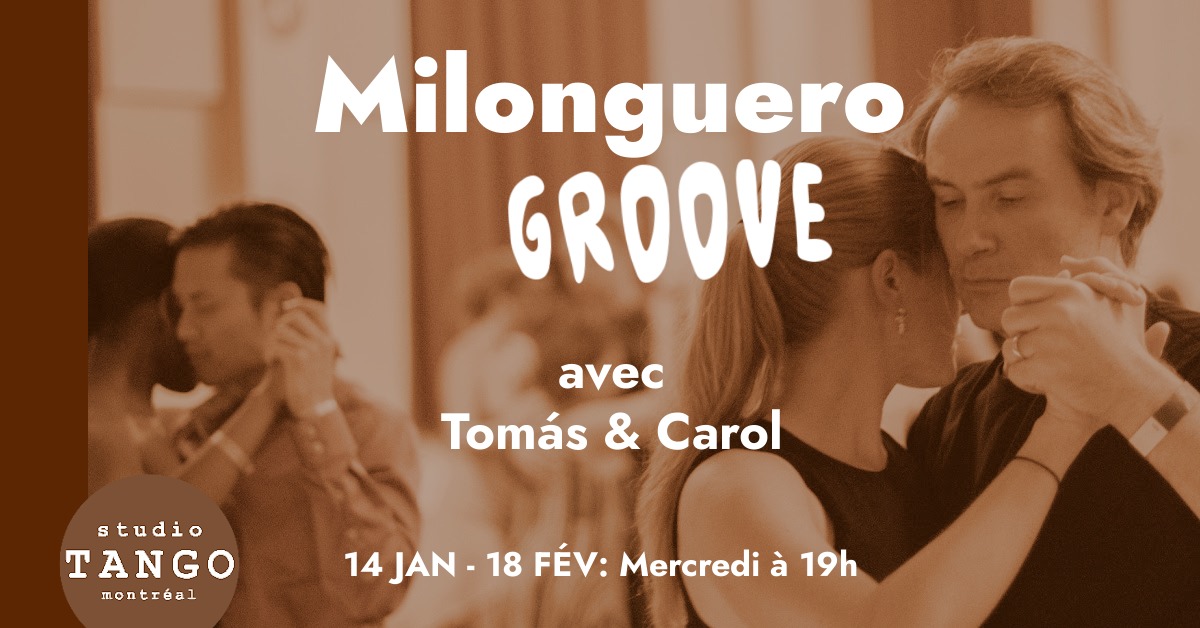MILONGUERO GROOVE avec Tomás & Carol