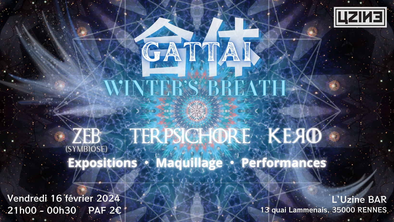 ❄️🧊 𝐆𝐀𝐓𝐓𝐀𝐈 - 𝕎𝕀ℕ𝕋𝔼ℝ’𝕊 𝔹ℝ𝔼𝔸𝕋ℍ 🧊❄️ à l’UZINE feat. Terpsichore, ZEB (Symbiose) & KEЯO