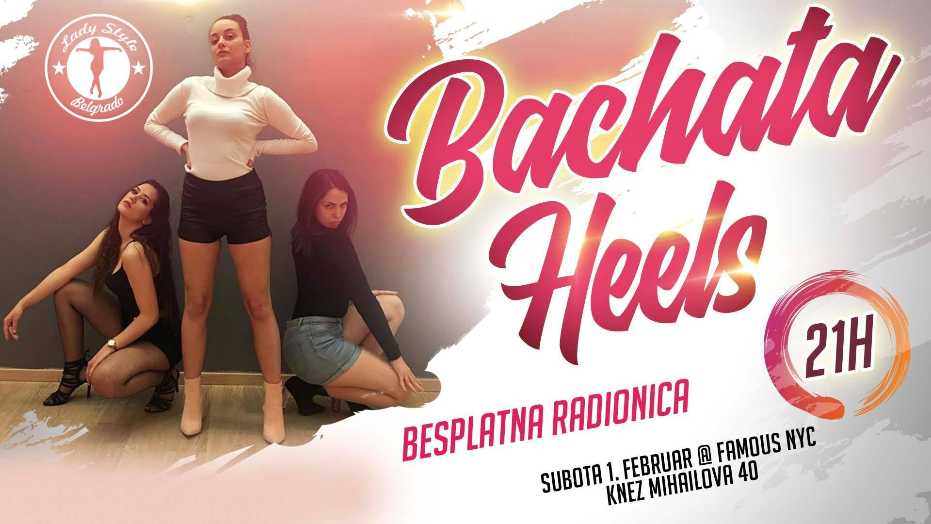 Bachata HEELS Besplatna radionica u Famousu 1. februar