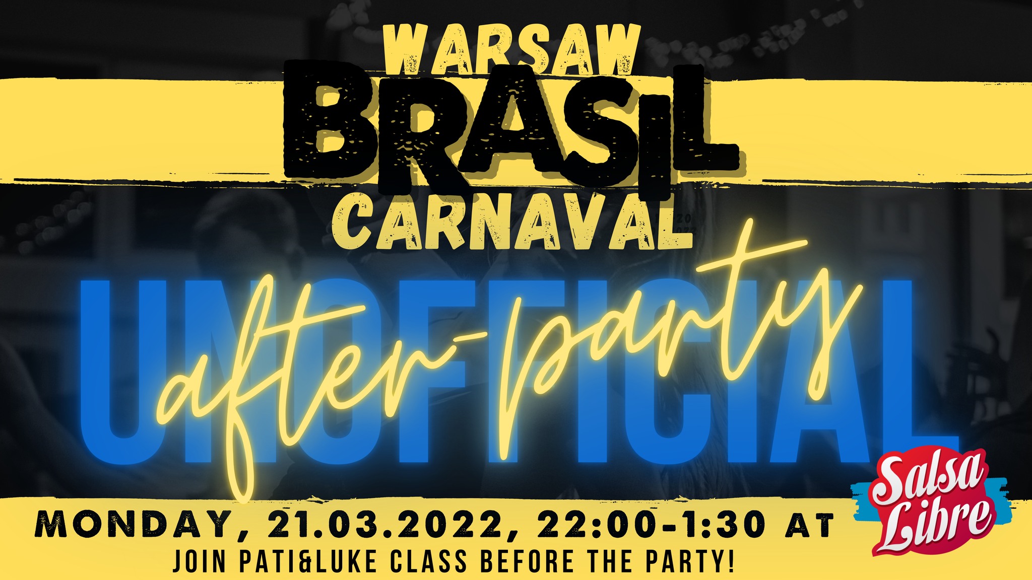 WARSAW BRASIL CARNAVAL - UNOFFICIAL AFTER-PARTY - SALSA LIBRE - 21.03.22