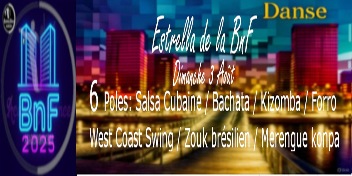 Dimanche 03 Aout: Danser à la BnF (Salsa, Bachata, Kizomba, Zouk Bresilien, WCS)