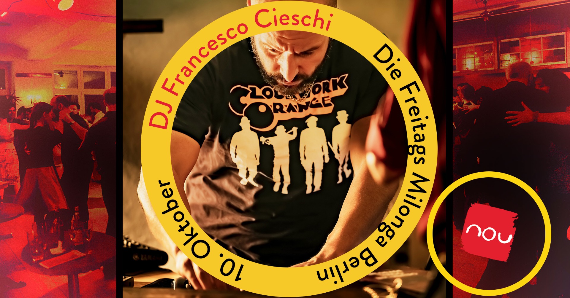 Die Freitags Milonga Berlin * DJ Francesco Cieschi