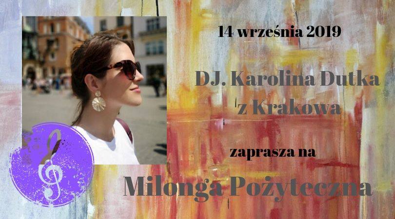Milonga Pożyteczna z DJ Karolina Dutka z Krakowa Imieninowa