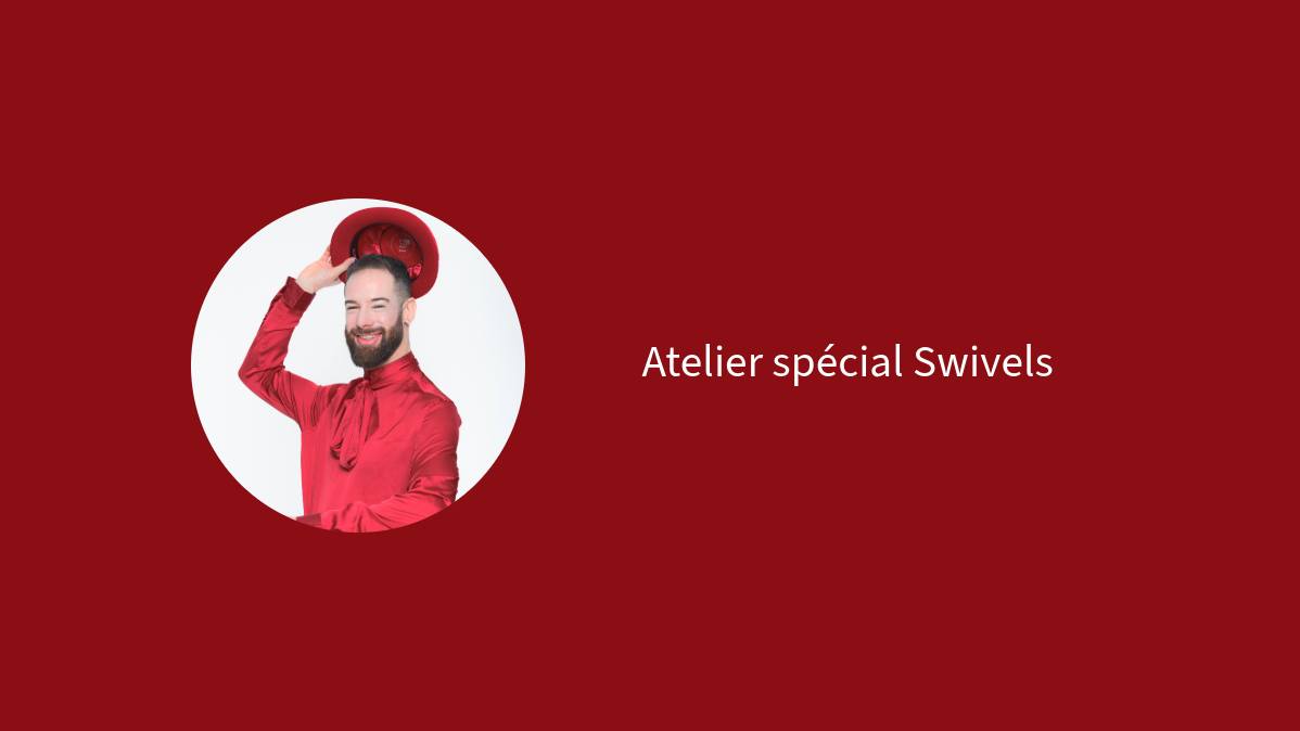 Atelier spécial Swivels