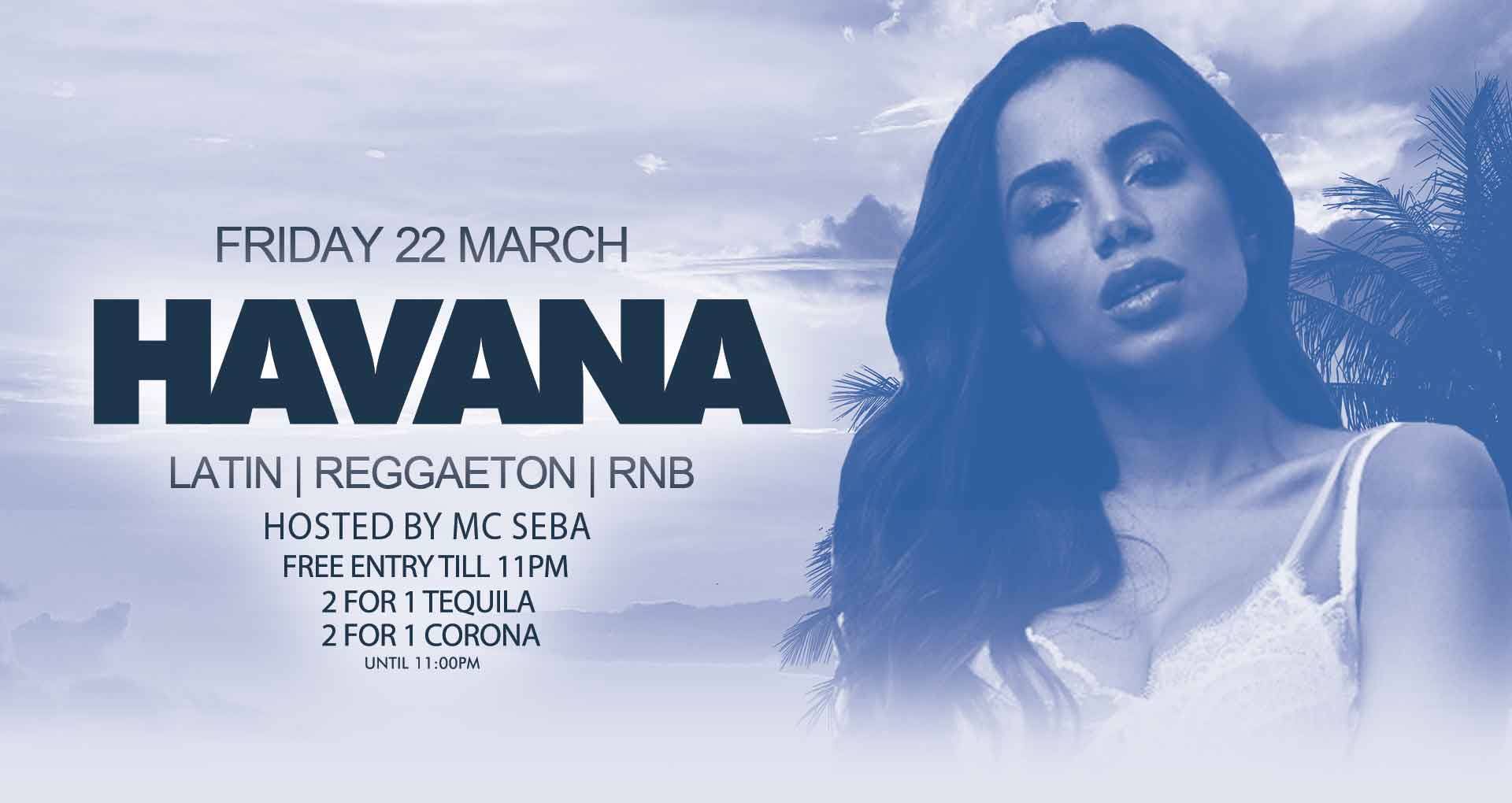 Havana Fridays Free entry before 11pm - Latin.Reggaeton.RnB