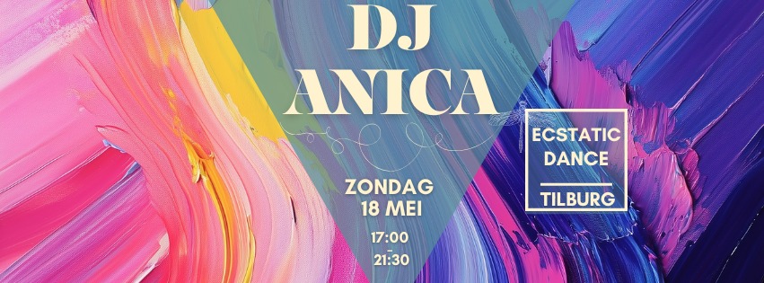 ECSTATIC DANCE TILBURG DJ ANICA 18 MEI 2025