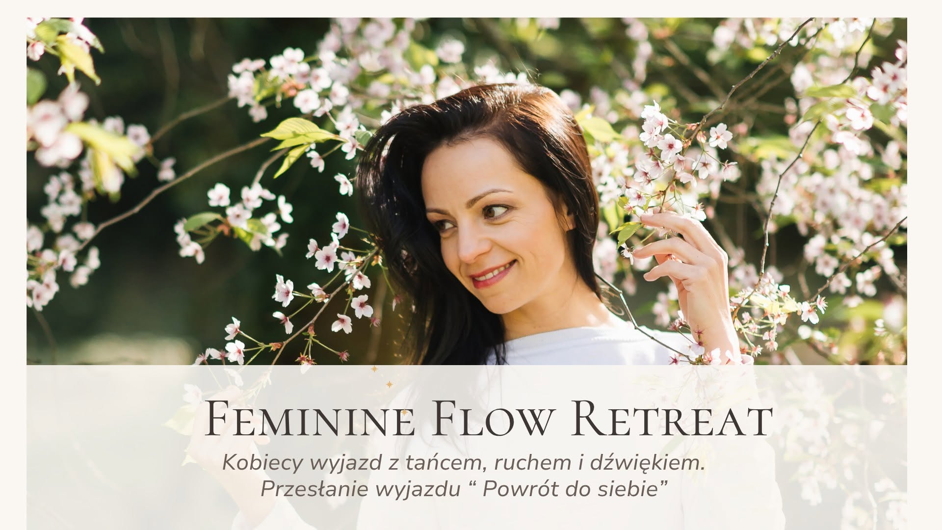FEMININE FLOW RETREAT "Powrót do siebie" - KOBIECY WYJAZD Z TAŃCEM, RUCHEM I DŹWIĘKIEM