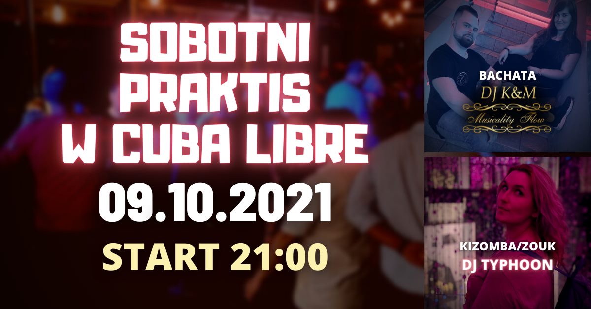 Sobotni Praktis w Cuba Libre - BACHATA KIZOMBA ZOUK