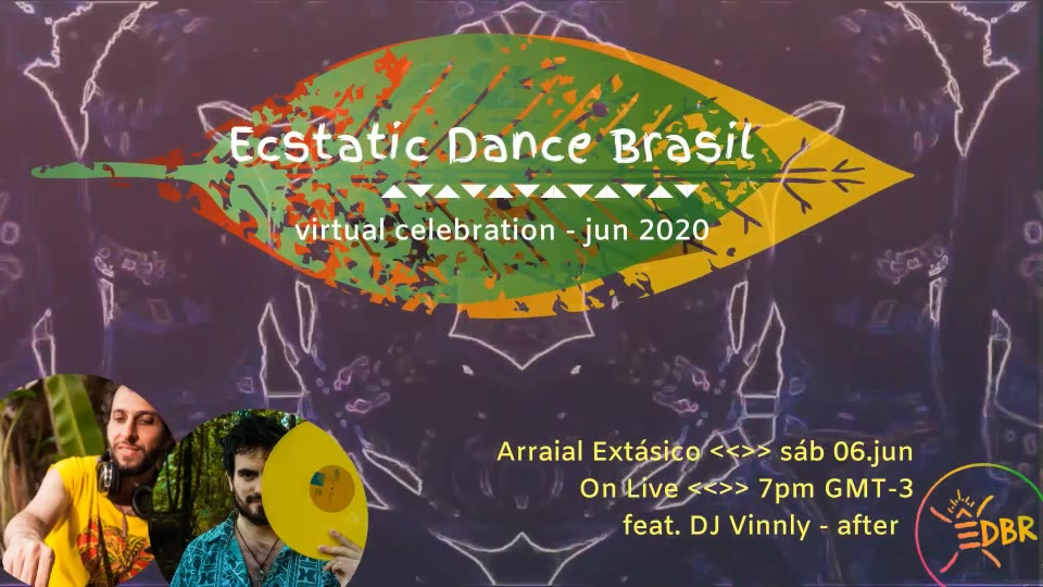 Ecstatic Dance Brasil ⇞ Arraial Extásico ⫷⫸ 6.jun 2020
