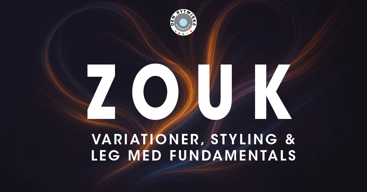 ZOUK Variationer, Styling & Leg med Fundamentals Pre-Summer Kursus