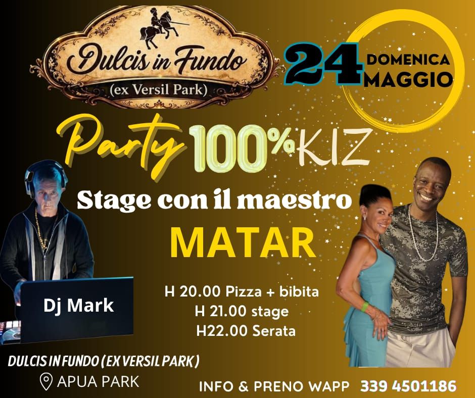 Party π―% KIZOMBA.Stage con il maestro MATAR . Dom 24 Maggio. Dulcis in Fundo (Ex Versil Park)