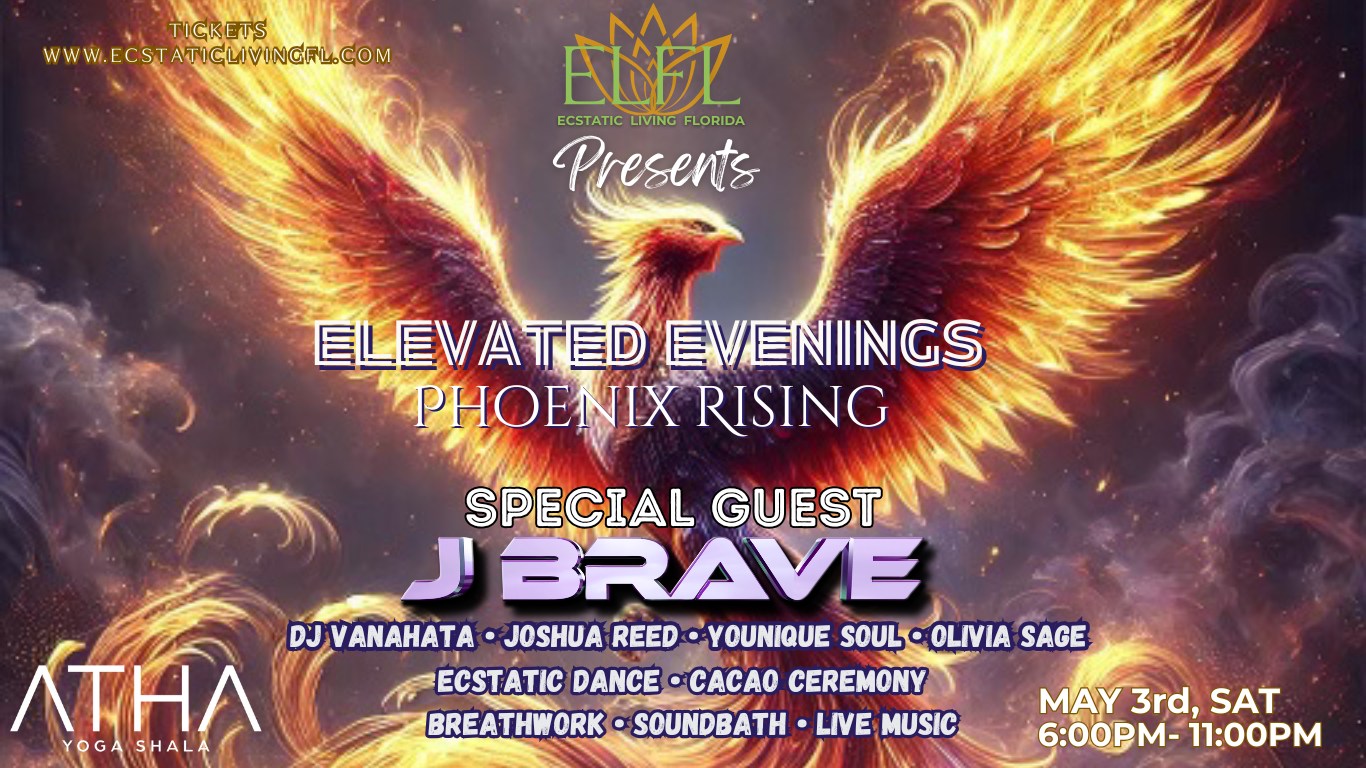 Ecstatic Living Florida presents Elevated Evenings: Phoenix Rising