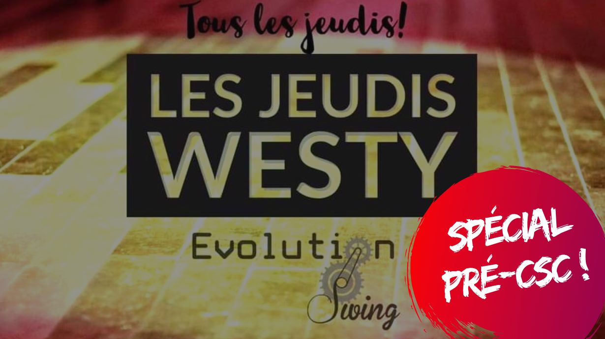 Les Jeudis Westy Spécial Pré-CSC !