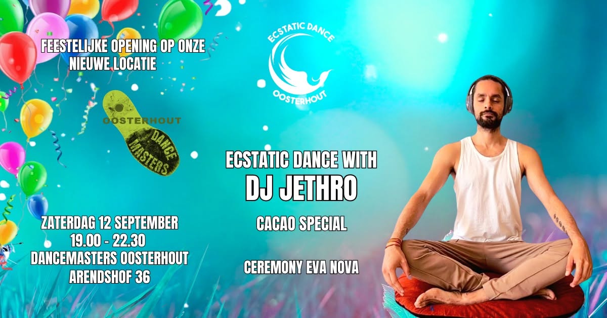 ECSTATIC DANCE OOSTERHOUT DJ JETHRO CACAO SPECIAL 12 SEPTEMBER