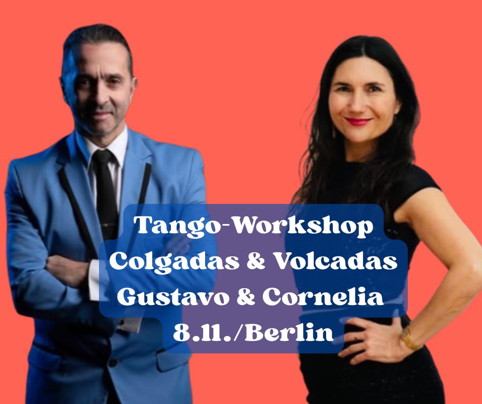 Colgadas & Volcadas Tango-Workshop mit Gustavo Rosas & Cornelia Roy in Berlin