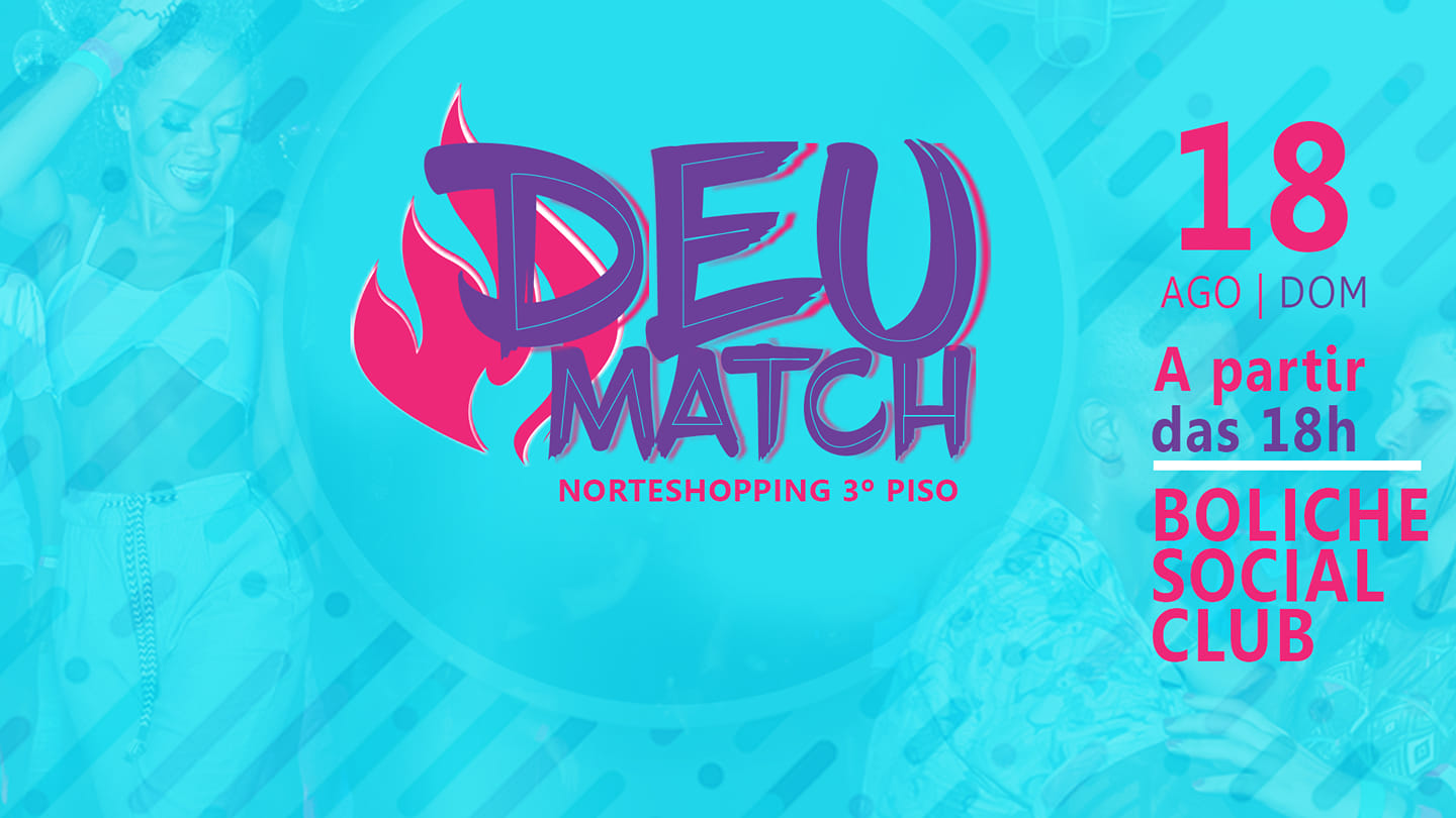 DEU MATCH #BateuSaudade #EdicaoFinal
