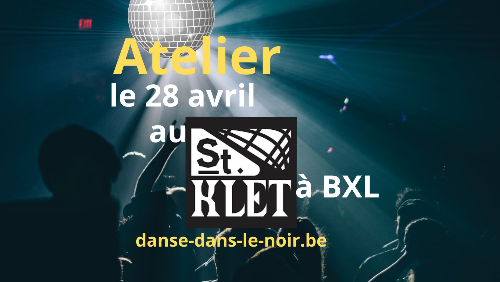 Le Danse en Fête présente le 28 avril à 15.00 le TD " Danse dans le Noir" au StKlet à 1000 Bruxelles
