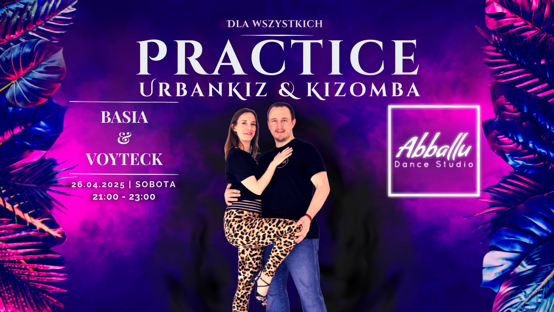 Practice - Kizomba & UrbanKiz 26.04 Sobota 21:00-23:00 Basia & Voyteck