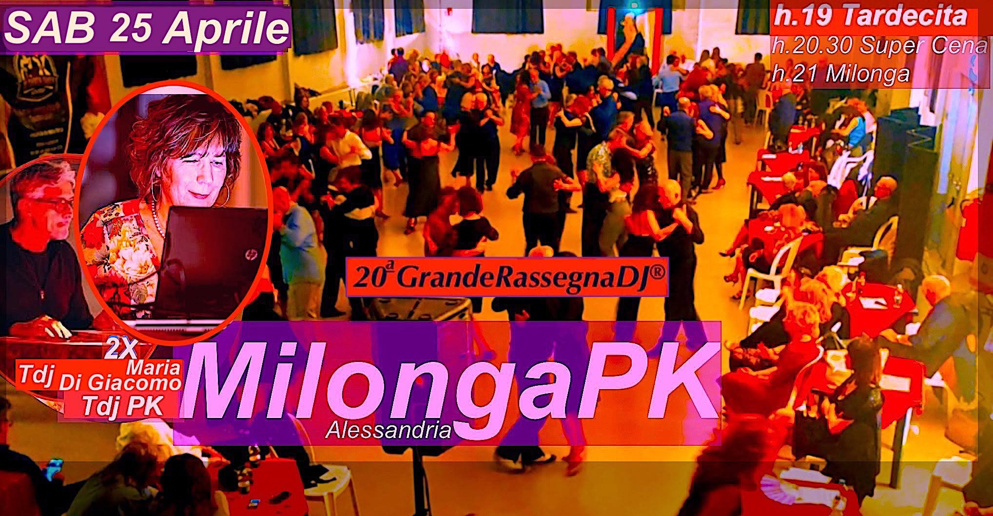 MilongaPK! SAB 25 APRILE ! 2 Tdj: Maria Di Giacomo & PK->> ! Dalle h 19 TARDECITA