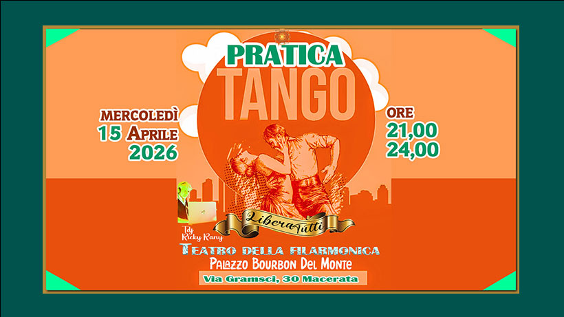 PraticaLiberaTutti💃Tande e cortine. Dalle 21 alle 24. Il Mercoledì Tango in Filarmonica-Macerata💋