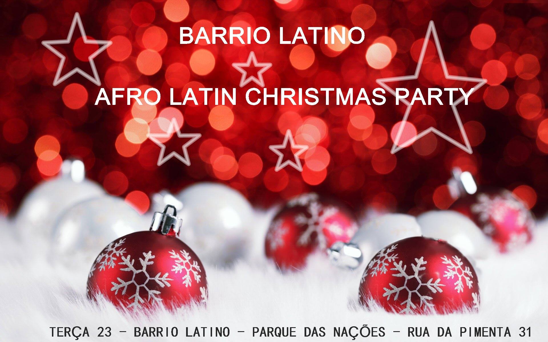 Terça 23 ★★ Festa de Natal do Barrio Latino ★★ Afro Latin Christmas Party ★