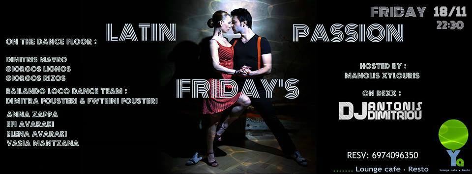 Latin Passion Friday's at Ya Cafe !