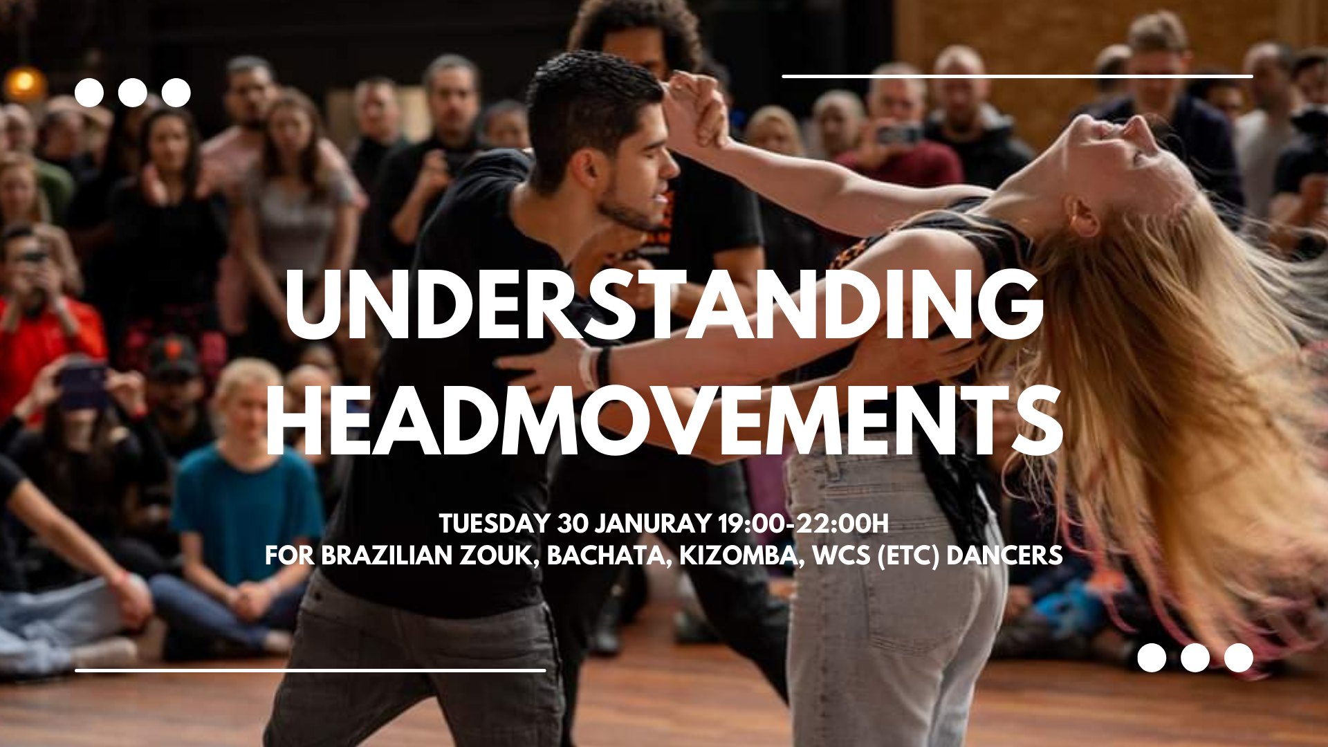 SOLD OUT - Understanding Headmovements - Intensive Brazilian Zouk Workshop