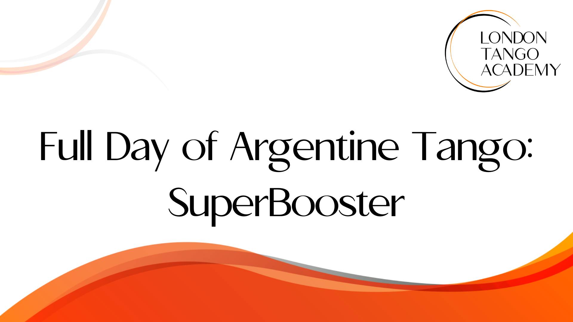 Full Day of Argentine Tango: SuperBooster