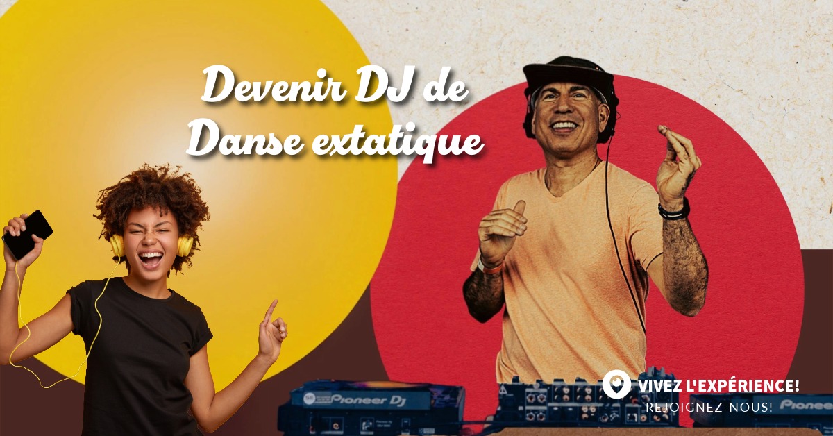 🎧 Devenir DJ de Danse extatique : Atelier d’initiation ✨