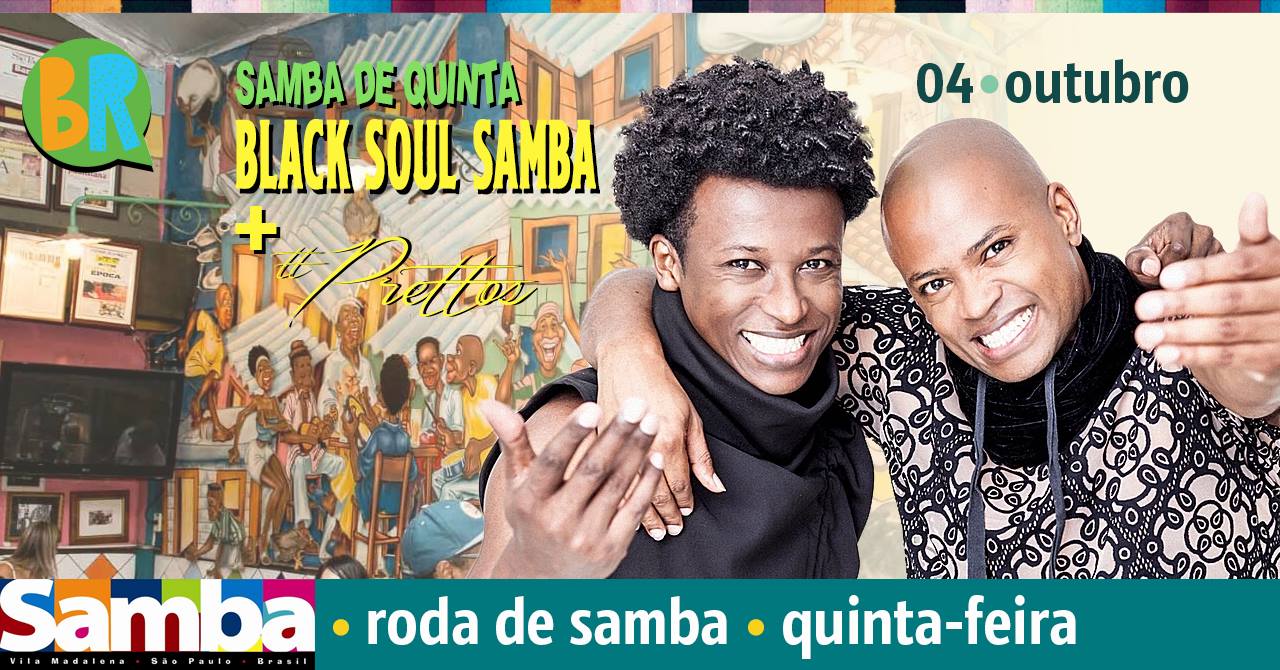 04 Out • Samba de Quinta com Black Soul Samba e Prettos