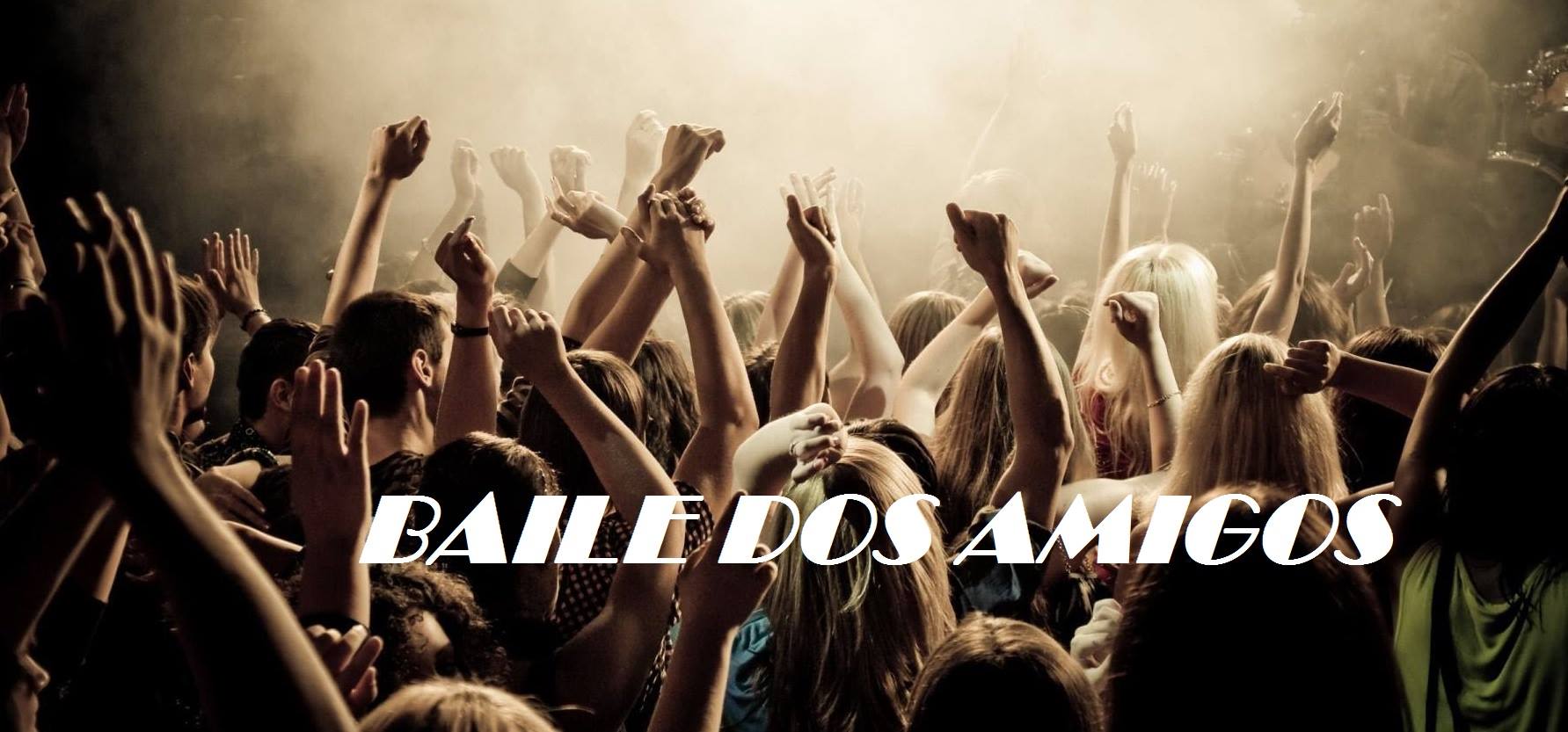 BAILE DOS AMIGOS
