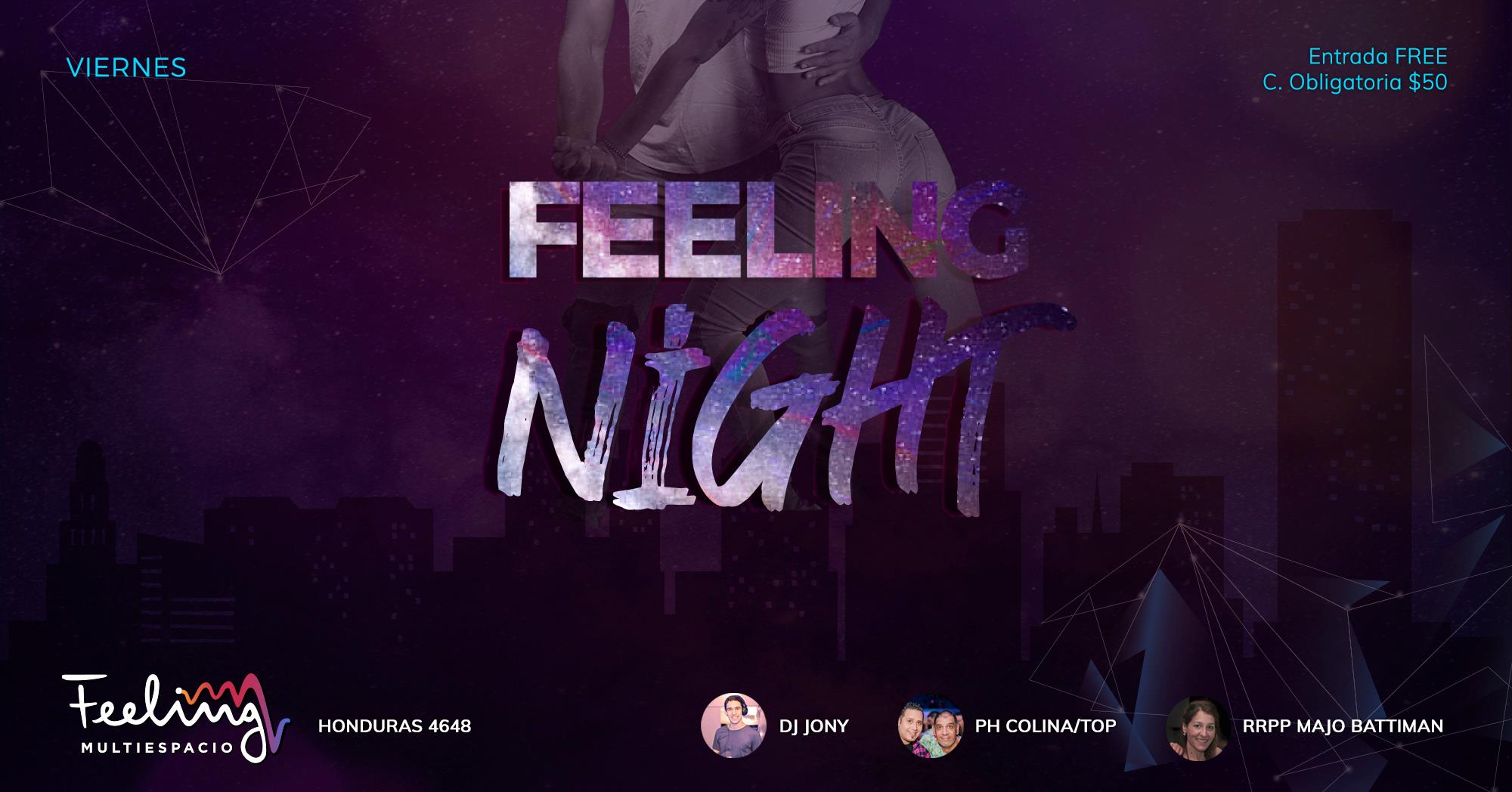 Feeling NIGHT Viernes 9 3 Entrada free - Cons. Obligatoria