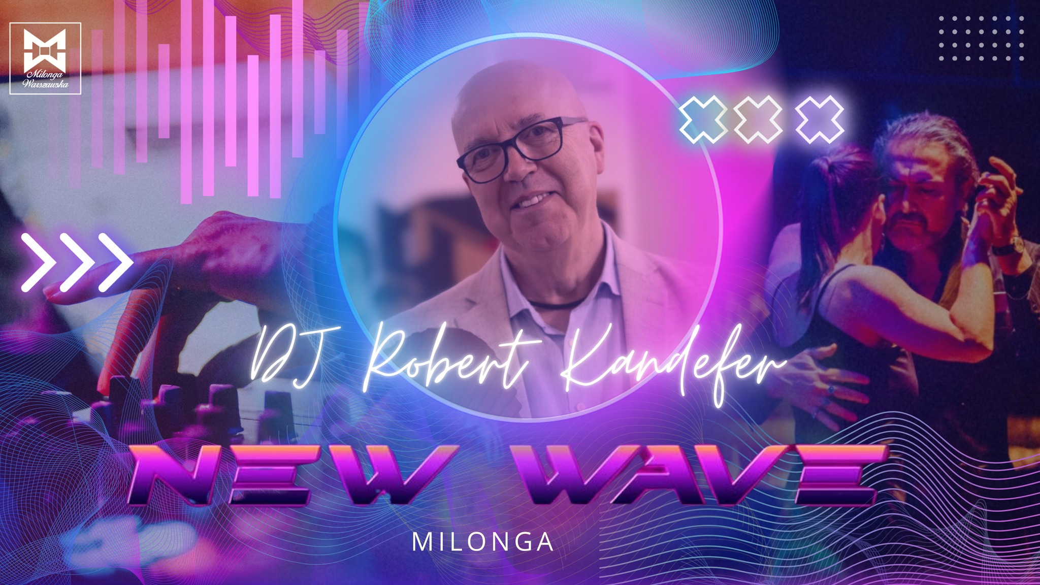 New Wave Milonga na Oczki! 🌟 Dj Robert