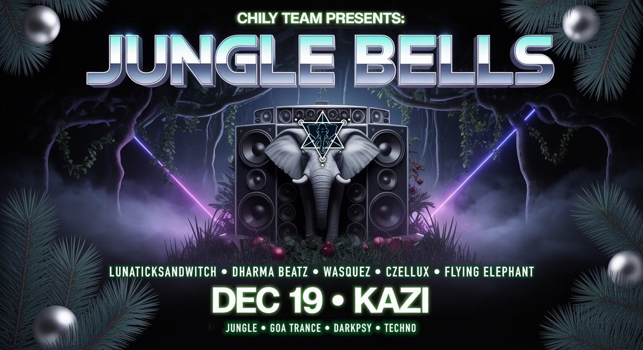Chily Team: Jungle Bells @ KAZI