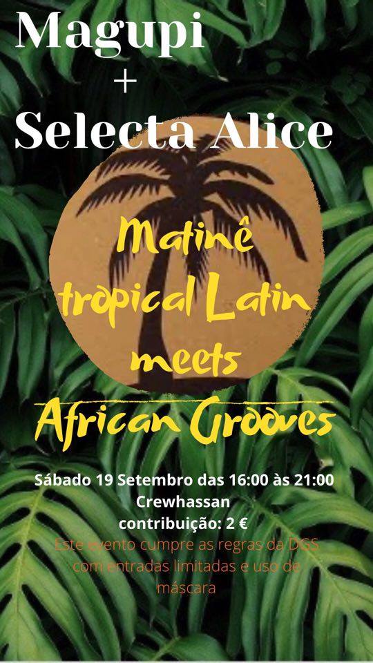 Matinê Tropical Latin meets African Grooves