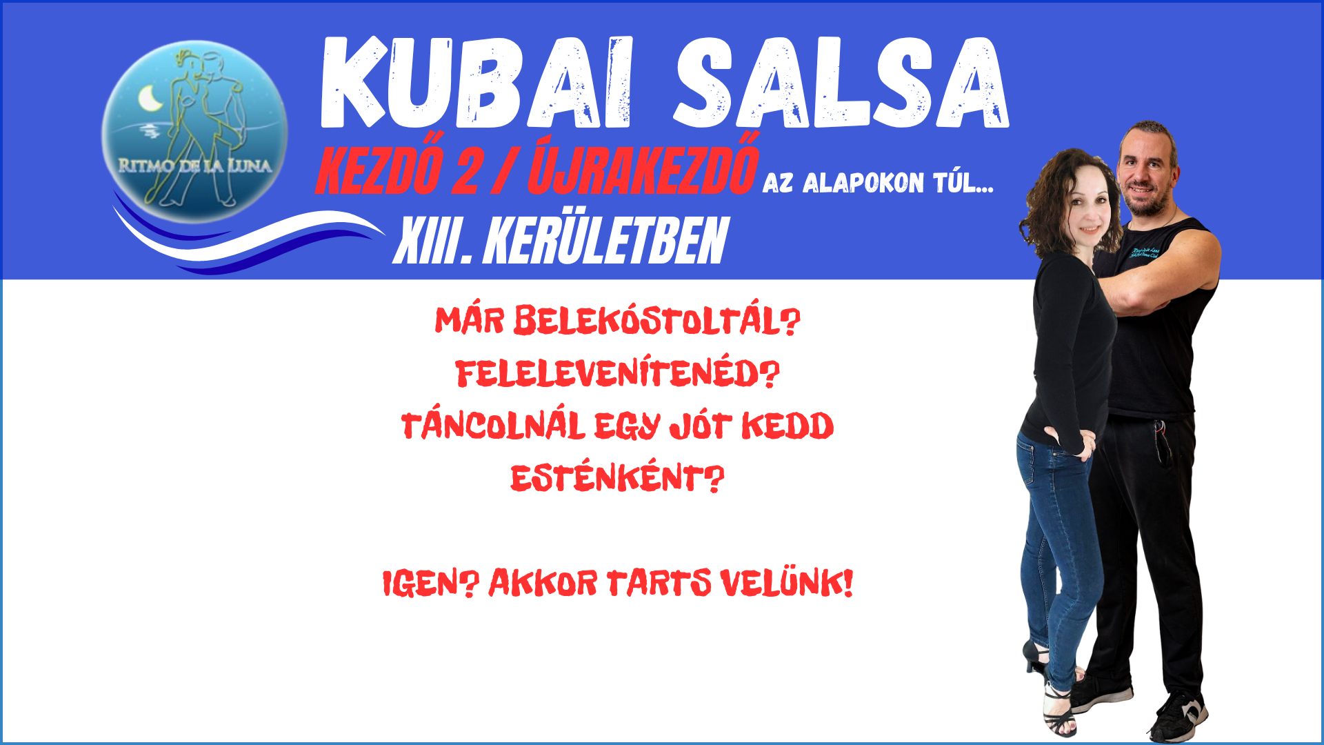 Kubai Salsa Kezdő 2 Újrakezdő az alapokon túl...! Kedd esténként a Jászainál!