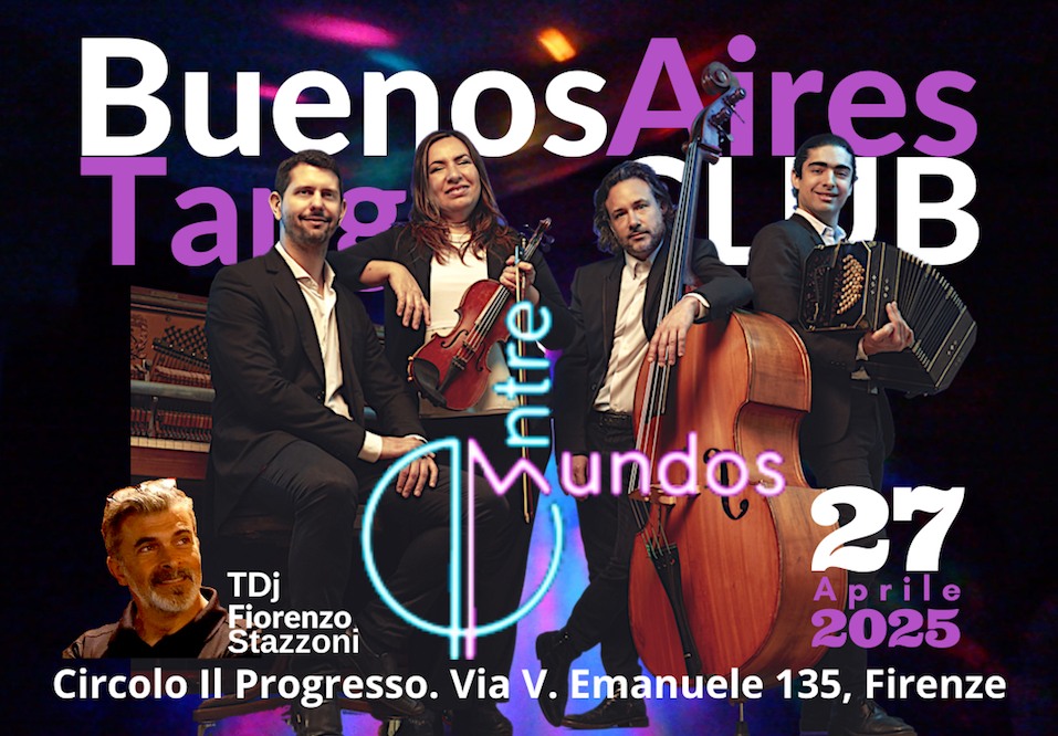 BuenosAiresTango CLUB - Musica dal Vivo: Entre Mundos -Tdj Firenzo Stazzoni