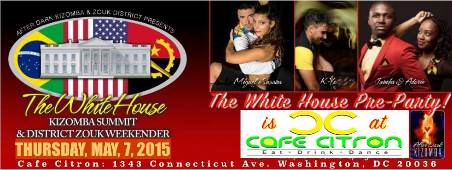 The White House Kizomba Summit & District Zouk Weekender PRE-PARTY!!!