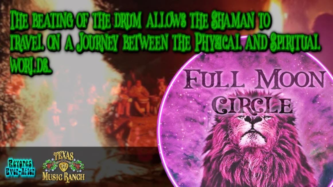 Full Moon Drum Circle ~ Leo ~ Texas Music Ranch