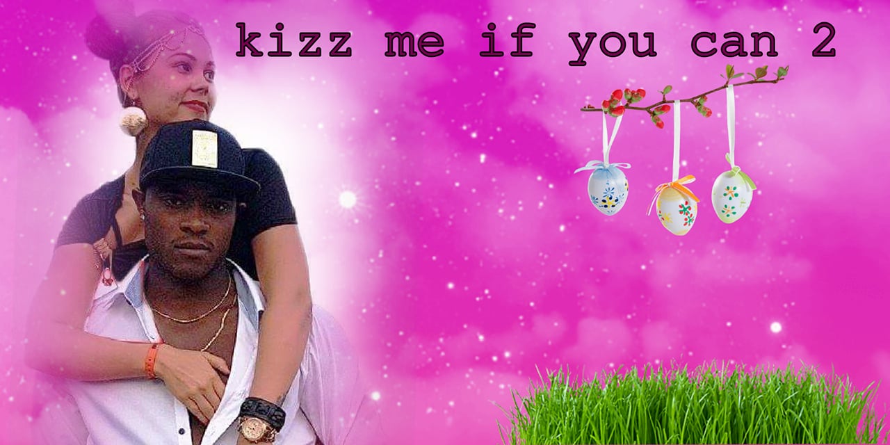 Kizz Me If You Can - Part 2