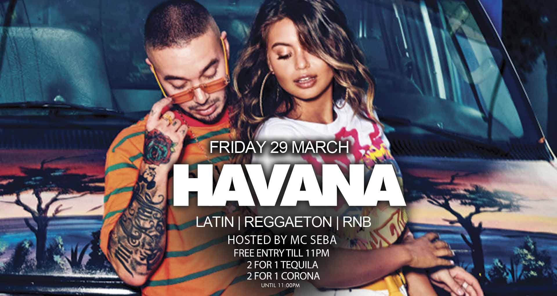Havana Fridays Free entry before 11pm - Latin.Reggaeton.RnB