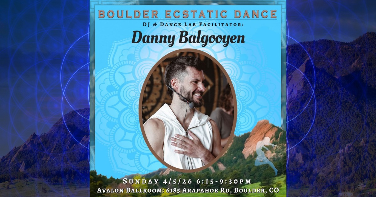 Boulder Ecstatic Dance (BED) - Danny Balgooyen 4 5