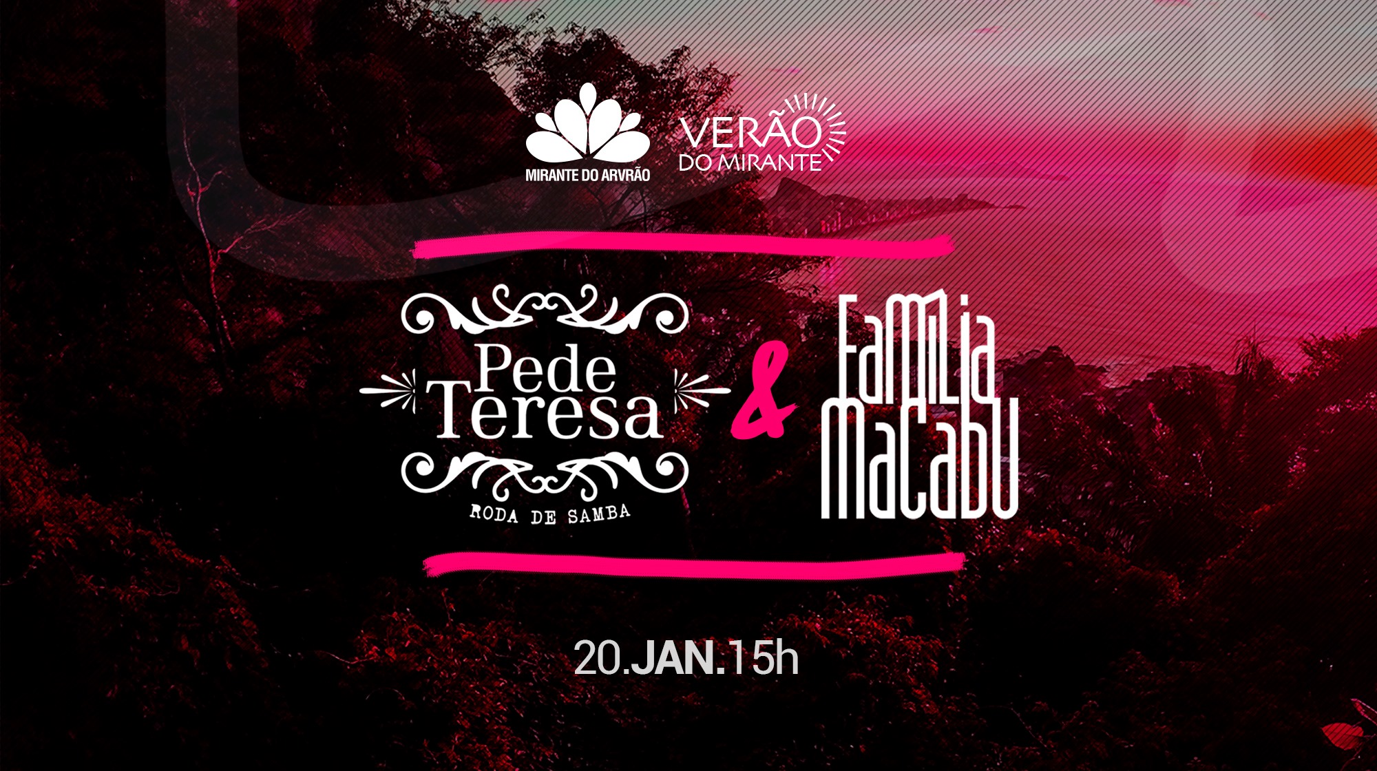 Família Macabu + Pede Teresa:: Feriado:: 20 01 :: 15h