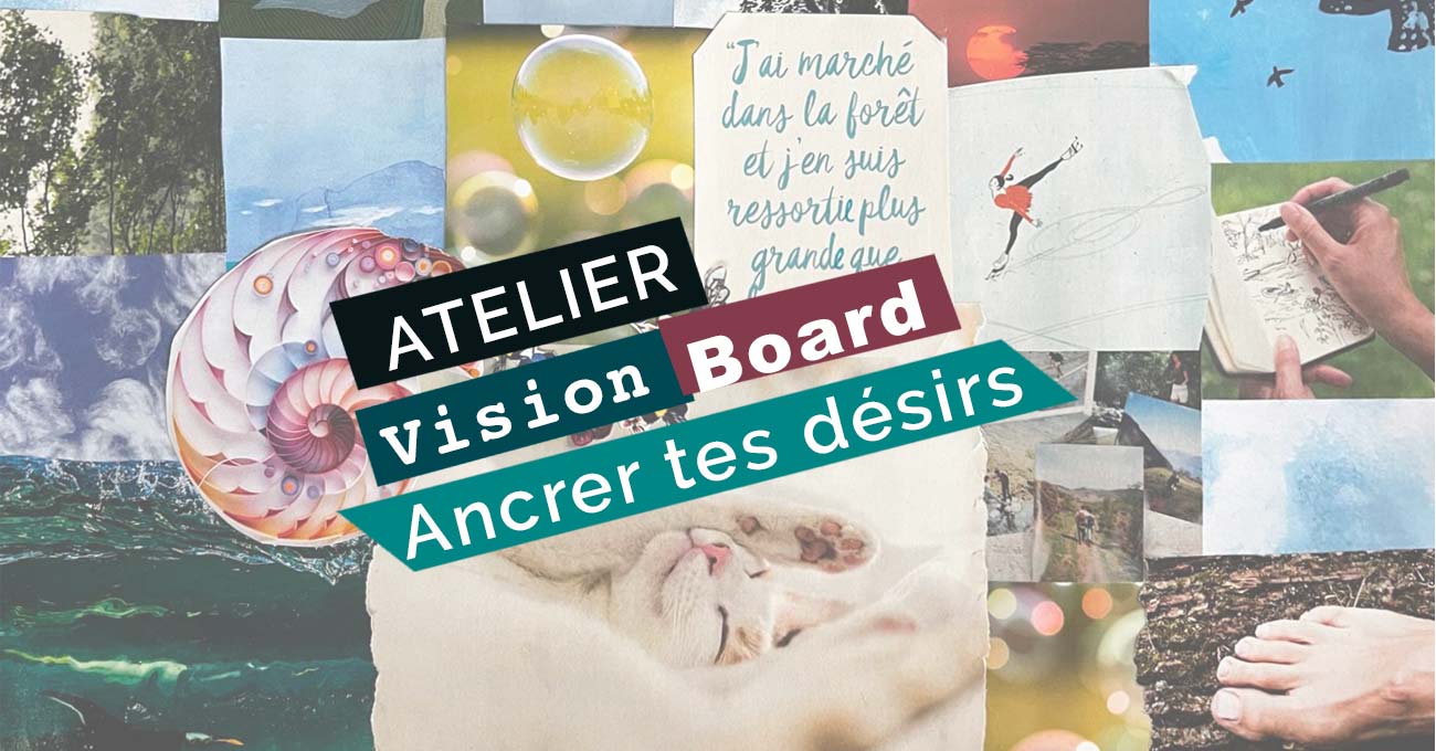 Atelier de Vision Board - Ancrer tes désirs