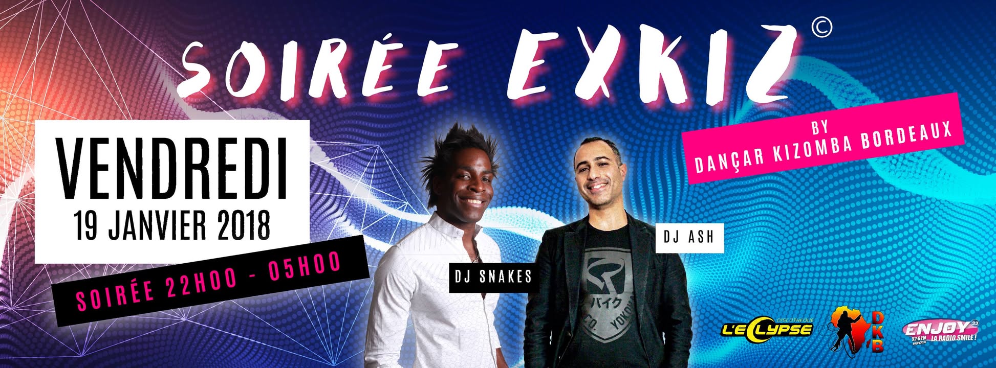 Soirée ExKiZ Bordeaux Janv. 2018 - Dj Snakes & Dj Ash by DKB
