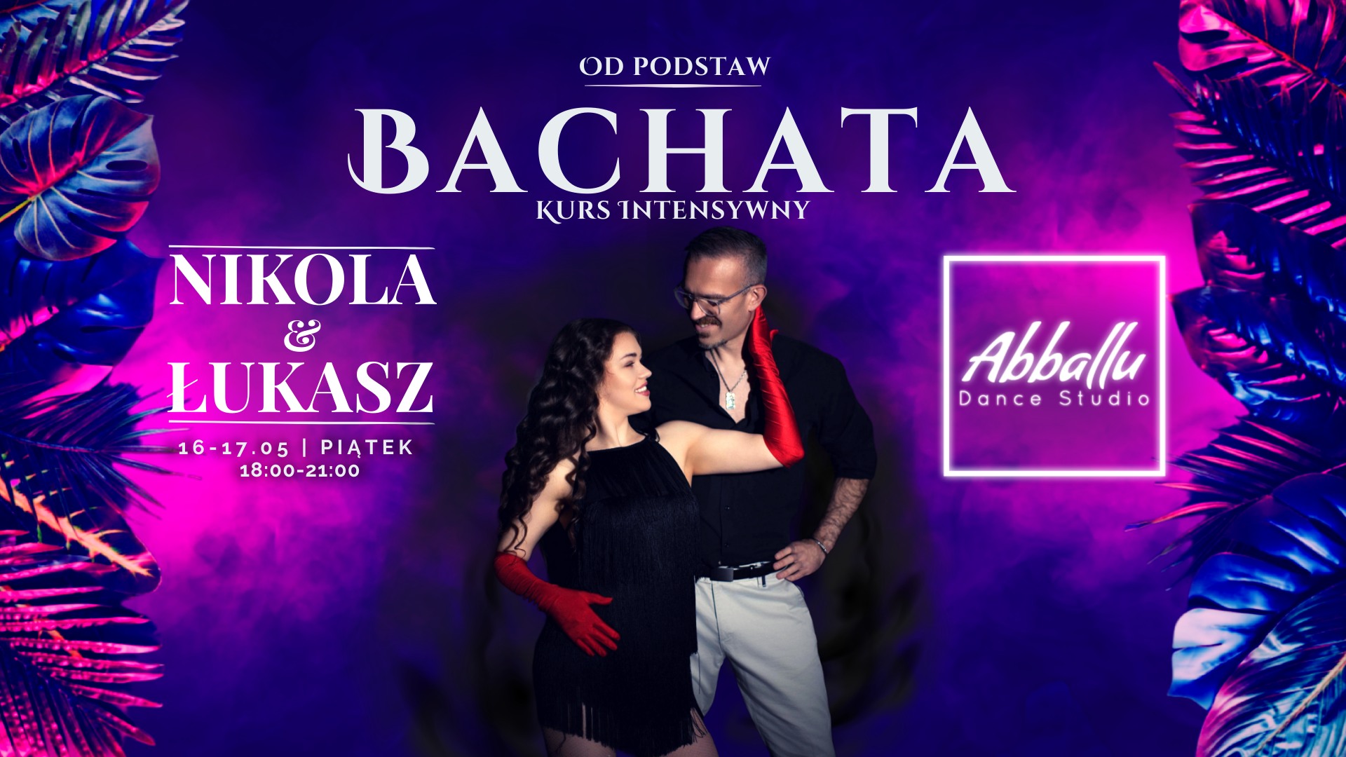 Bachata PODSTAWY - kurs intensywny 16-17.05 Nikola&Łukasz