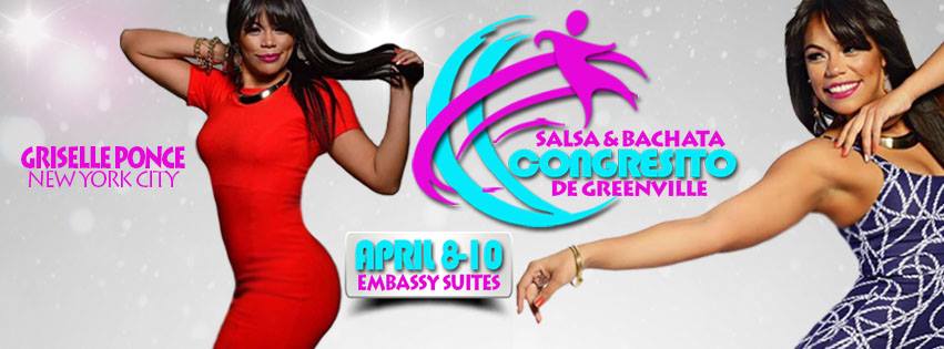 SALSA & BACHATA CONGRESITO DE GREENVILLE - APRIL 8-10TH, 2016