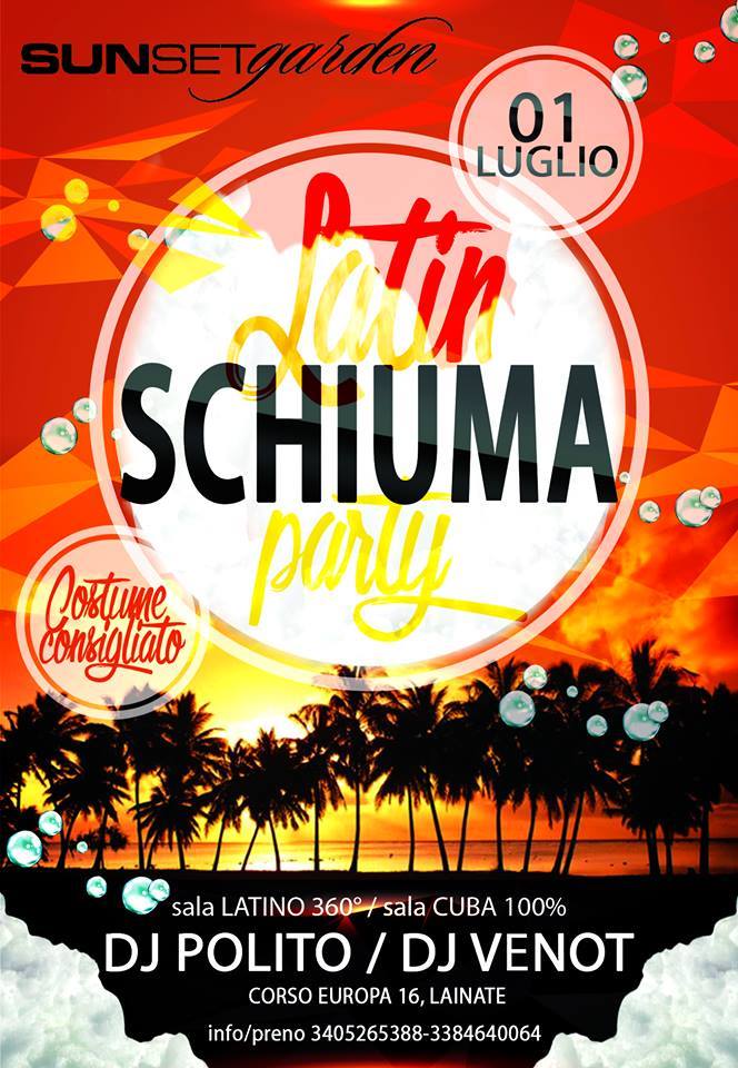 Latin Schiuma Party 1 Luglio 2016
