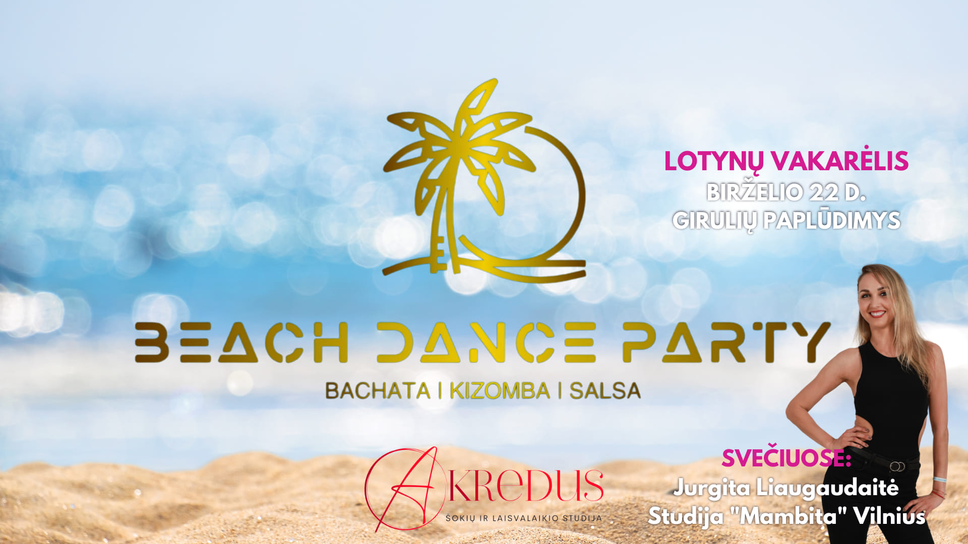 Beach Dance Party 6 Sezonas Birželio 22 Lotynų šokių vakarėlis