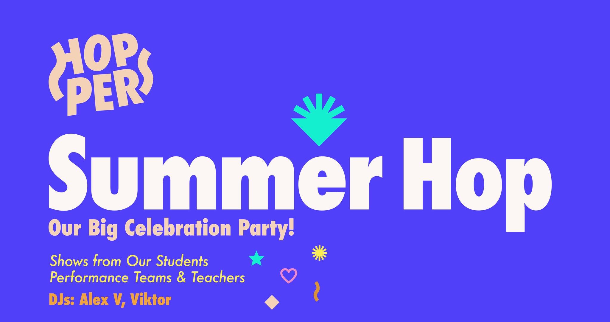 🍉🫧Summer Hop Our Big Celebration Party! 🎉 2 DJS & many Shows 🤩✨